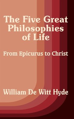 The Five Great Philosophies of Life - de Witt Hyde, William