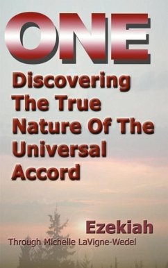 One: Discovering the True Nature of the Universal Accord - Ezekiah