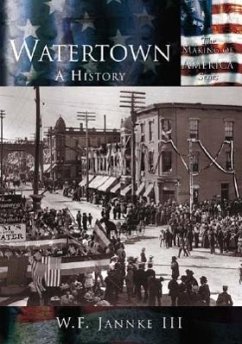 Watertown: A History - Jannke III, William F.