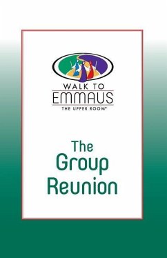 The Group Reunion: Walk to Emmaus - Bryant, Stephen D.