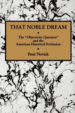 That Noble Dream - Novick, Peter