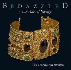 Bedazzled: 5,000 Years of Jewelry: The Walters Art Museum - Albersmeier, Sabine