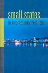 Small States in International Relations - Ingebritsen, Christine / Neumann, Iver / Gstohl, Sieglinde