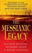 The Messianic Legacy - Lincoln, Henry; Baigent, Michael; Leigh, Richard