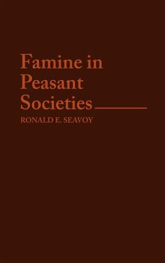 Famine in Peasant Societies. - Seavoy, Ronald E.