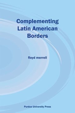 Complementing Latin American Borders - Merrell, Floyd