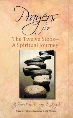 Prayers for the Twelve Steps: A Spiritual Journey - Recovery; Friends in Recovery