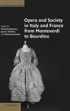 Opera and Society in Italy and France from Monteverdi to Bourdieu - Johnson, Victoria / Fulcher, Jane F. / Ertman, Thomas (eds.)