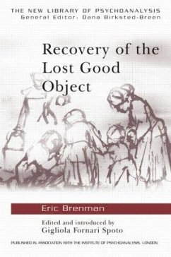 Recovery of the Lost Good Object - Brenman, Eric (Senior Training Analyst and Supervisor, British Psych