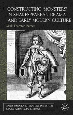 Constructing Monsters in Shakespeare's Drama and Early Modern Culture - Burnett, Mark Thornton