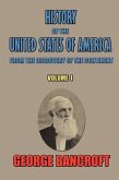 History of the United States of America, from the discovery of the continent, Volume I.