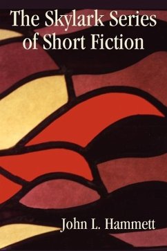 Skylark Series of Short Fiction - Hammett, John L.