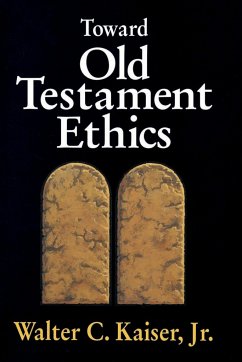 Toward Old Testament Ethics - Kaiser, Jr. Walter C.