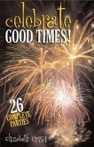 Celebrate Good Times!: 26 Complete Parties for Church and Home