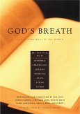 God's Breath: Sacred Scriptures of the World -- The Essential Texts of Buddhism, Christianity, Judaism, Islam, Hinduism, Suf