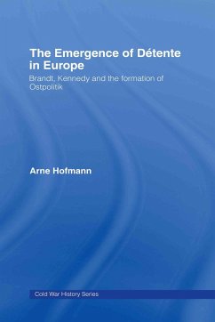 The Emergence of Détente in Europe - Hofmann, Arne