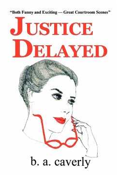 Justice Delayed - Caverly, B. A.