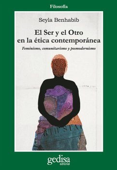 El ser y el otro en la ética contemporánea - Benhabib, Seyla