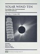 Solar Wind Ten: Proceedings of the Tenth International Solar Wind Conference [With CDROM] - Velli, Marco / Bruno, Roberto / Malara, Francesco (Hgg.)