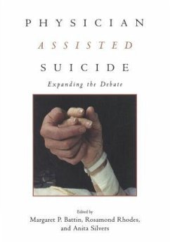 Physician Assisted Suicide - Battin, Margaret P; Rhodes, Rosamond; Silvers, Anita