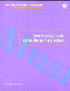 Coordinating Music Across The Primary School - Hennessy, Sarah