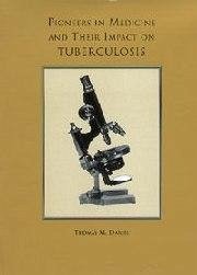 Pioneers in Medicine and Their Impact on Tuberculosis - Daniel, Thomas M