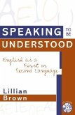 Speaking to Be Understood: English as a First or Second Language