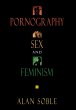 Pornography, Sex, and Feminism - Bild 1