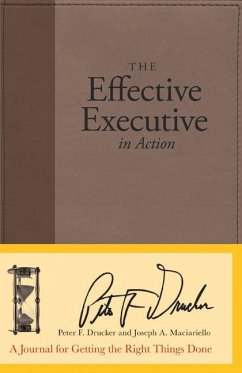 The Effective Executive in Action - Drucker, Peter F; Maciariello, Joseph A