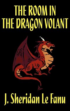 The Room in the Dragon Volant - Le Fanu, Joseph Sheridan