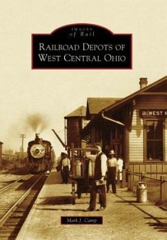 Railroad Depots of West Central Ohio - Camp, Mark J.