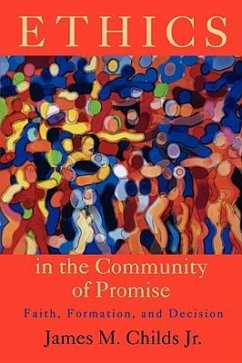 Ethics in the Community of Promise - Childs, James M