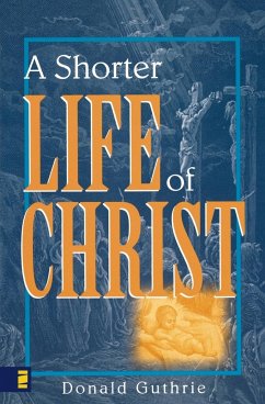 A Shorter Life of Christ - Guthrie, Donald