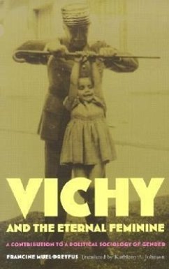 Vichy and the Eternal Feminine - Muel-Dreyfus, Francine