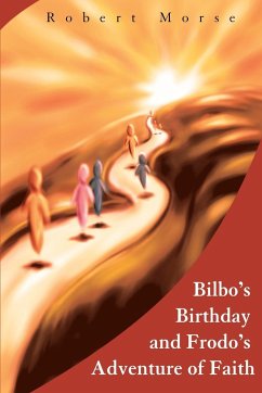 Bilbo's Birthday and Frodo's Adventure of Faith - Morse, Robert E.