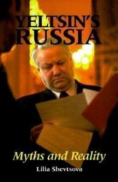 Yeltsin's Russia: Myths and Reality - Shevtsova, Lilia