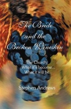 The Bride and the Broken Wineskin - Andrews, Stephen