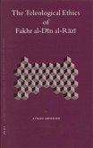 The Teleological Ethics of Fakhr Al-Dīn Al-Rāzī