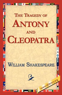 The Tragedy of Antony and Cleopatra - Shakespeare, William
