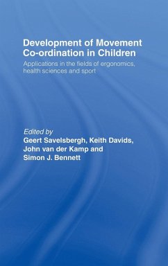 Development of Movement Coordination in Children - Davids, Keith / Kamp, John (eds.)