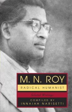 M.N. Roy: Radical Humanist - Roy, M N