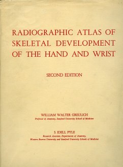 Radiographic Atlas of Skeletal Development of the Hand and Wrist - Greulich, William; Pyle, S. Idell