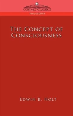 The Concept of Consciousness - Holt, Edwin B