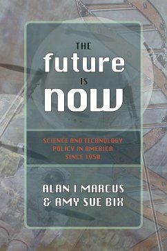 The Future Is Now - Marcus, Alan I; Bix, Amy Sue