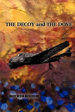 The Decoy and the Dove - Nickerson, Mary Vesta