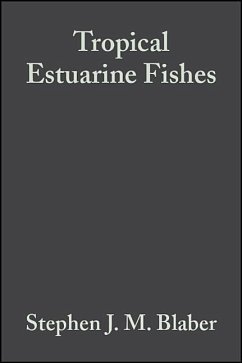 Tropical Estuarine Fishes - Blaber, Stephen J. M. (CSIRO Marine Research, Cleveland, Queensland,