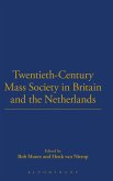 Twentieth-Century Mass Society in Britain and the Netherlands Twentieth-Century Mass Society in Britain and the Netherlands