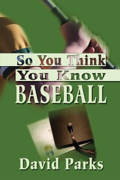 So You Think You Know Baseball - Parks, David