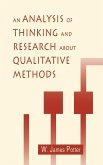 An Analysis of Thinking and Research About Qualitative Methods An Analysis of Thinking and Research About Qualitative Methods