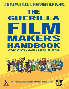 The Guerilla Film Makers Handbook - Jones, Chris; Jolliffe, Genevieve